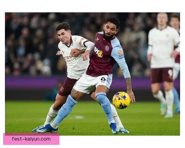 英超道格拉斯·路易斯状态回暖，近期表现引人关注